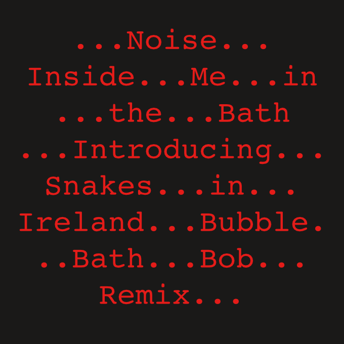 Introducing Snakes In Ireland (Bubble Bath Bob remix)