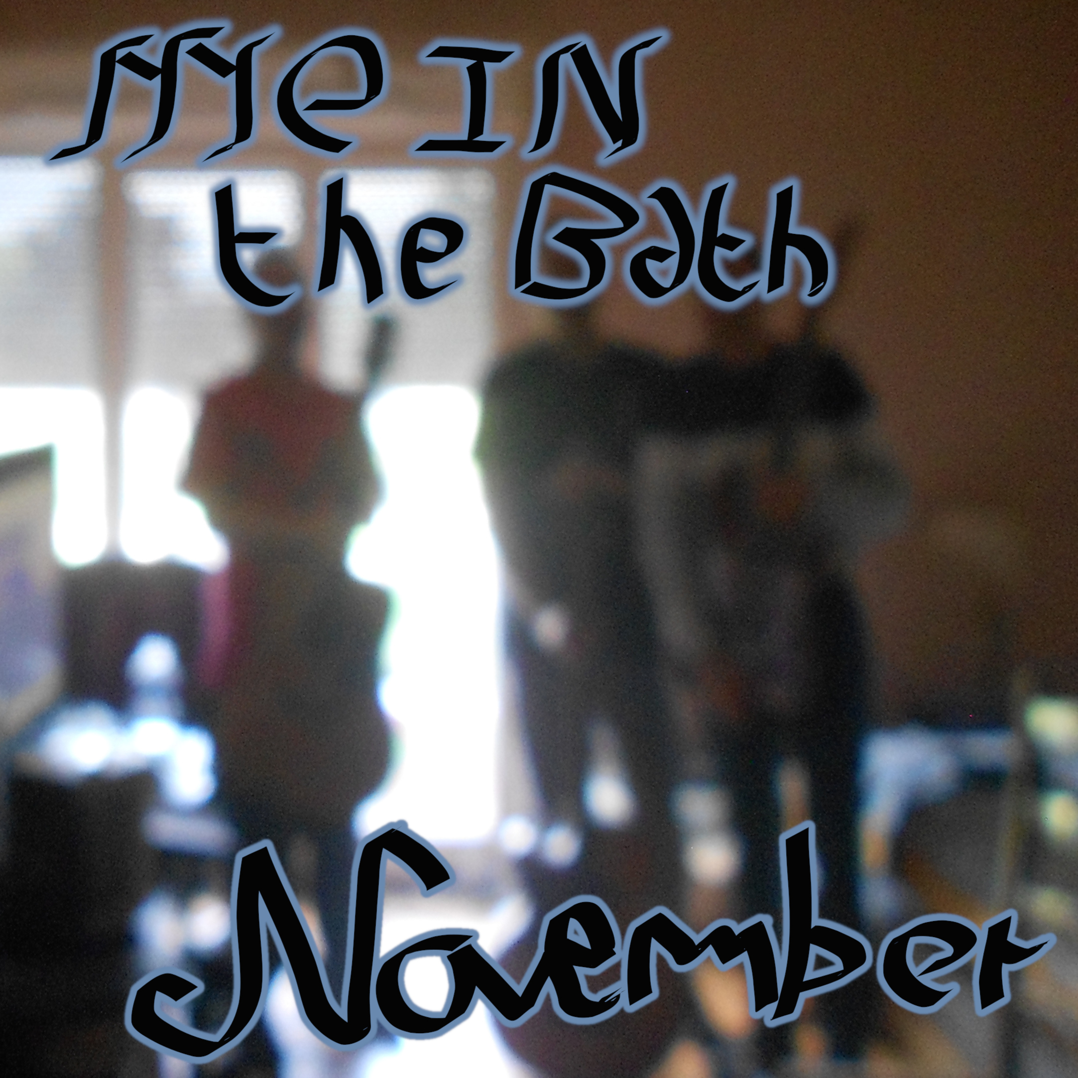 Me In The Bath – November